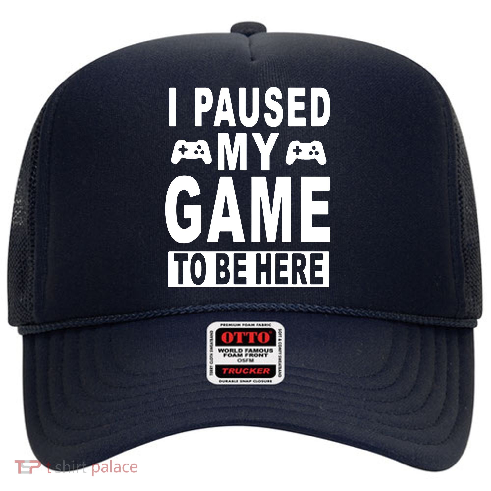 I Paused My Game To Be Here Hat