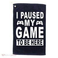 I Paused My Game To Be Here Golf Towel thumb 0