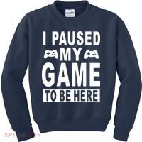 I Paused My Game To Be Here Kids Sweatshirt thumb 0