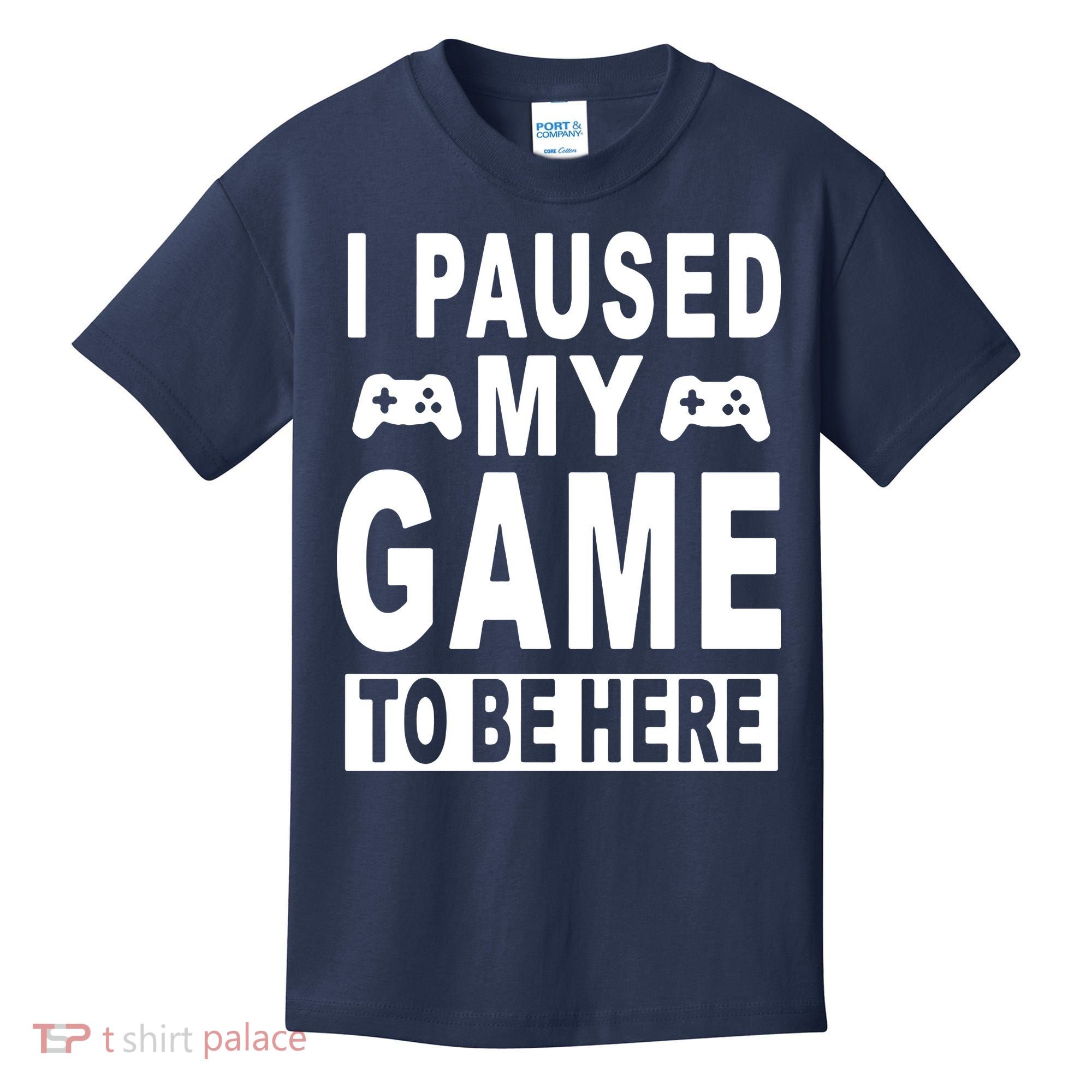 I Paused My Game To Be Here Kids T-Shirt