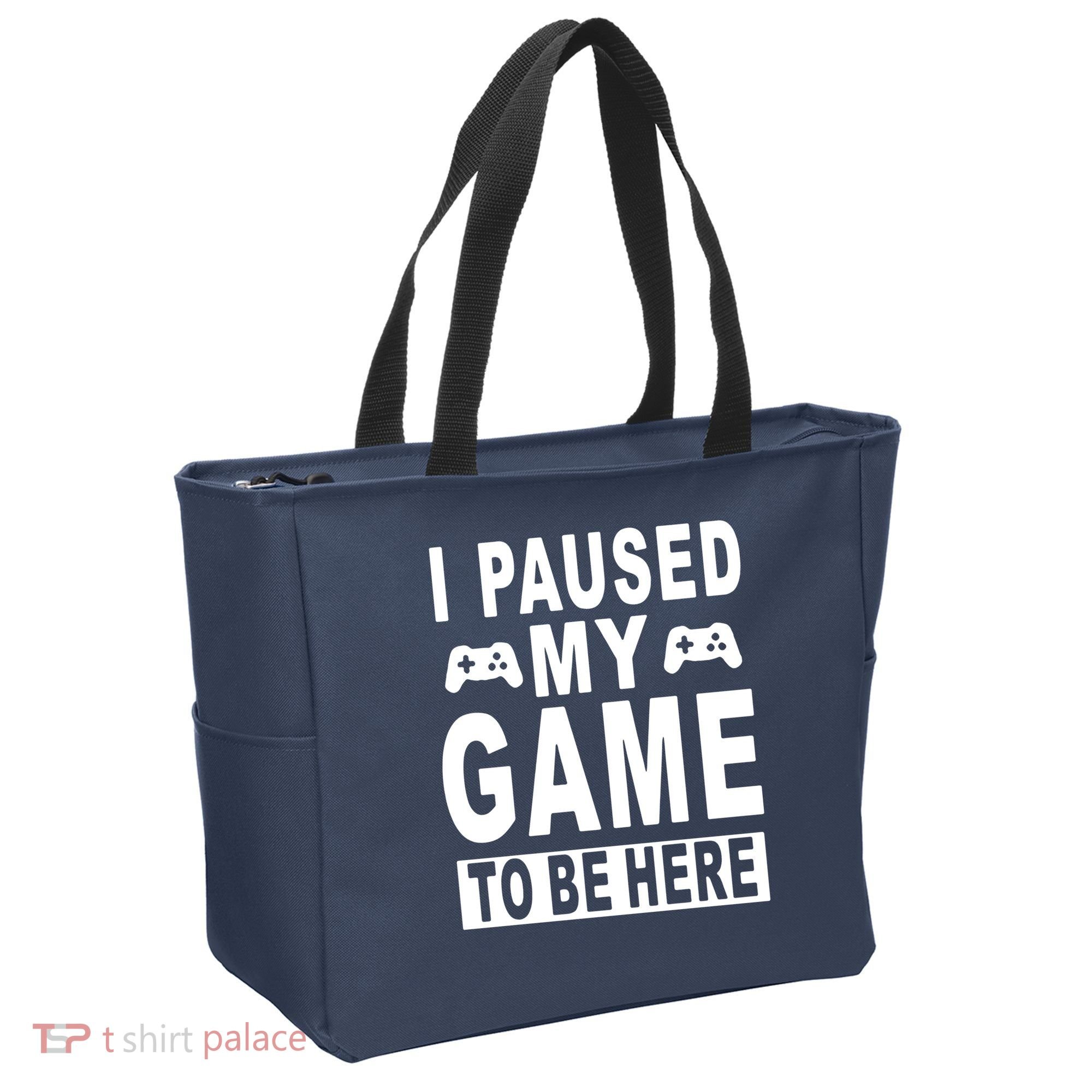 I Paused My Game To Be Here Tote Bag