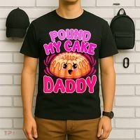Inappropriate Pound My Cake Daddy Embarrassing T-Shirt thumb 6