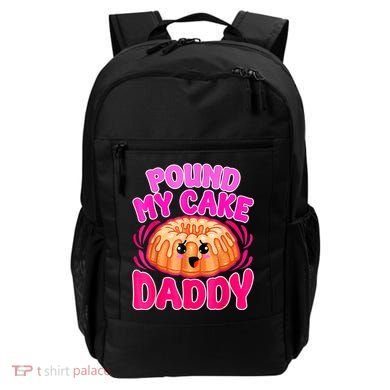 Inappropriate Pound My Cake Daddy Embarrassing Backpack