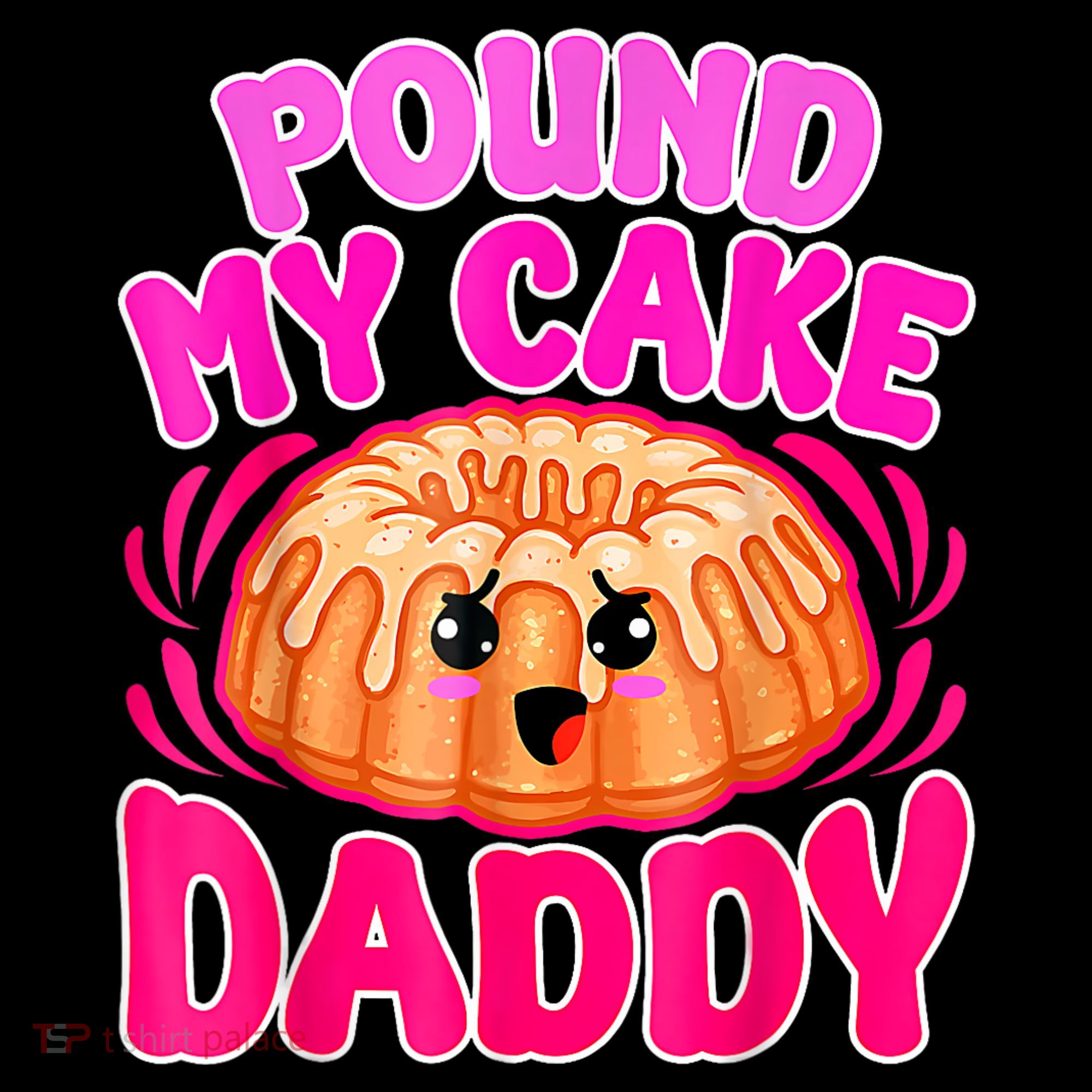 Inappropriate Pound My Cake Daddy Embarrassing Button