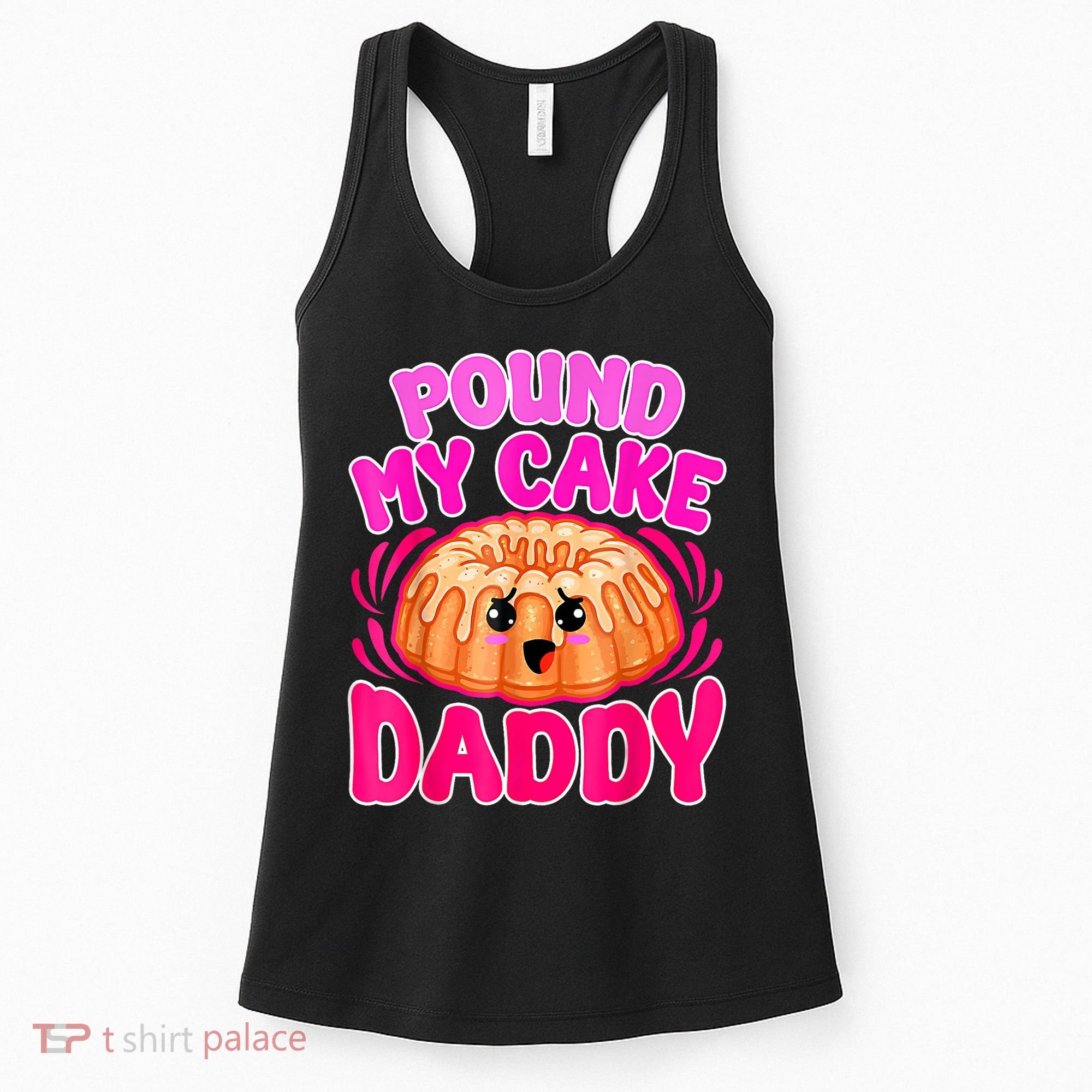 Inappropriate Pound My Cake Daddy Embarrassing Women's Tank Top