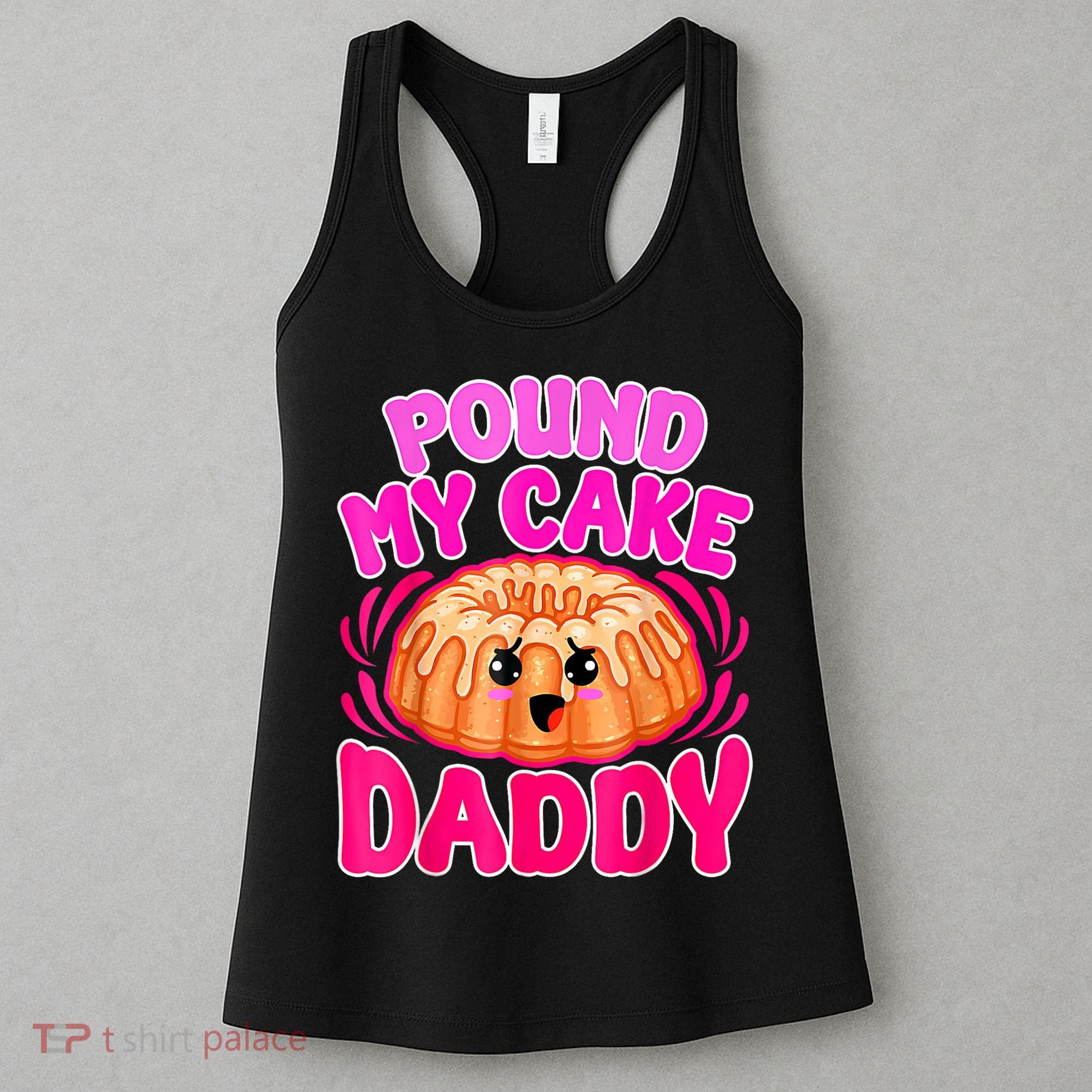 Inappropriate Pound My Cake Daddy Embarrassing Women's Tank Top