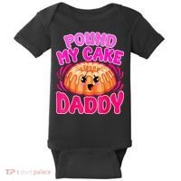 Inappropriate Pound My Cake Daddy Embarrassing Baby Bodysuit thumb 0
