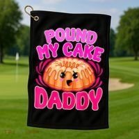 Inappropriate Pound My Cake Daddy Embarrassing Golf Towel thumb 1