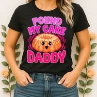 Inappropriate Pound My Cake Daddy Embarrassing Women's T-Shirt thumb 2