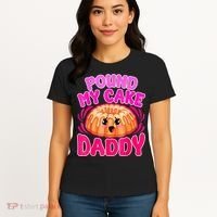 Inappropriate Pound My Cake Daddy Embarrassing Women's T-Shirt thumb 4