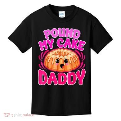 Inappropriate Pound My Cake Daddy Embarrassing Kids T-Shirt