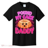 Inappropriate Pound My Cake Daddy Embarrassing Kids T-Shirt thumb 0