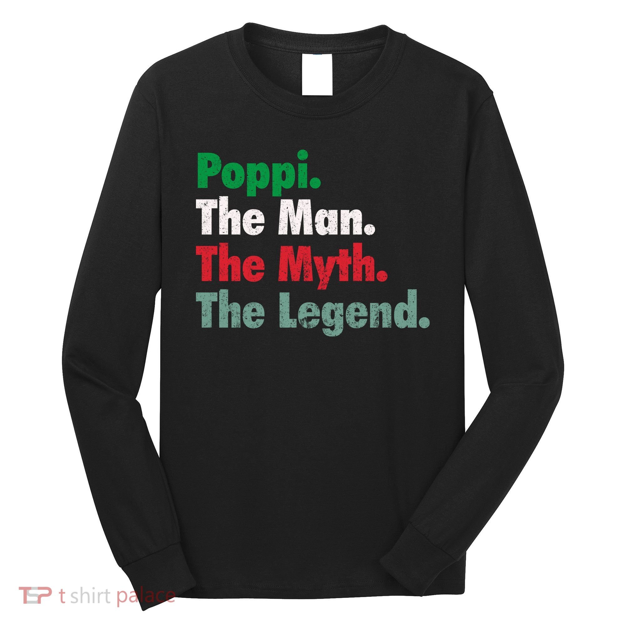 Italian Poppi Man Myth Legend Father Dad Uncle Long Sleeve Shirt