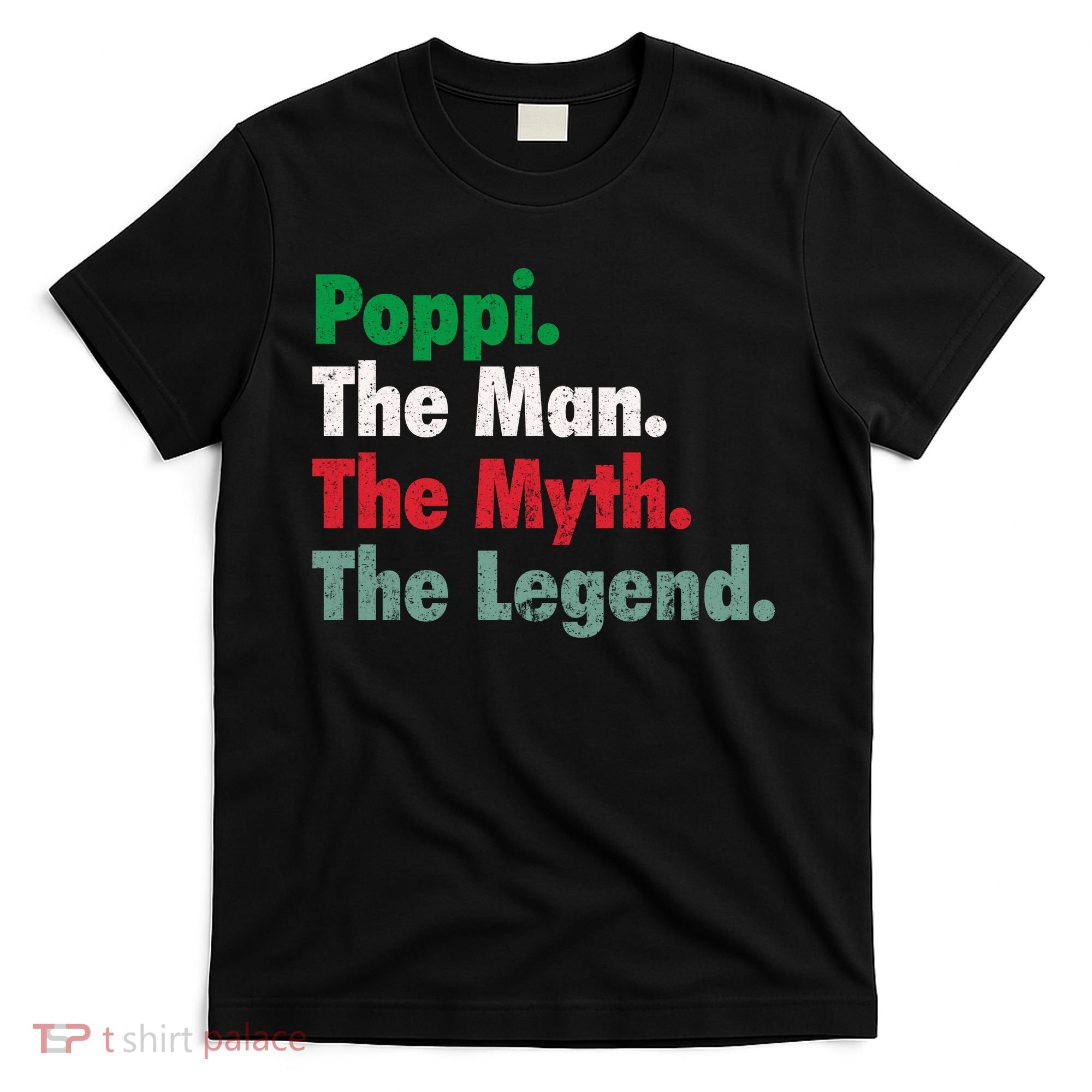 Italian Poppi Man Myth Legend Father Dad Uncle T-Shirt