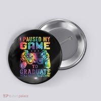 I Paused My Game To Graduate Video Gamer Graduation Men Boy Button thumb 0