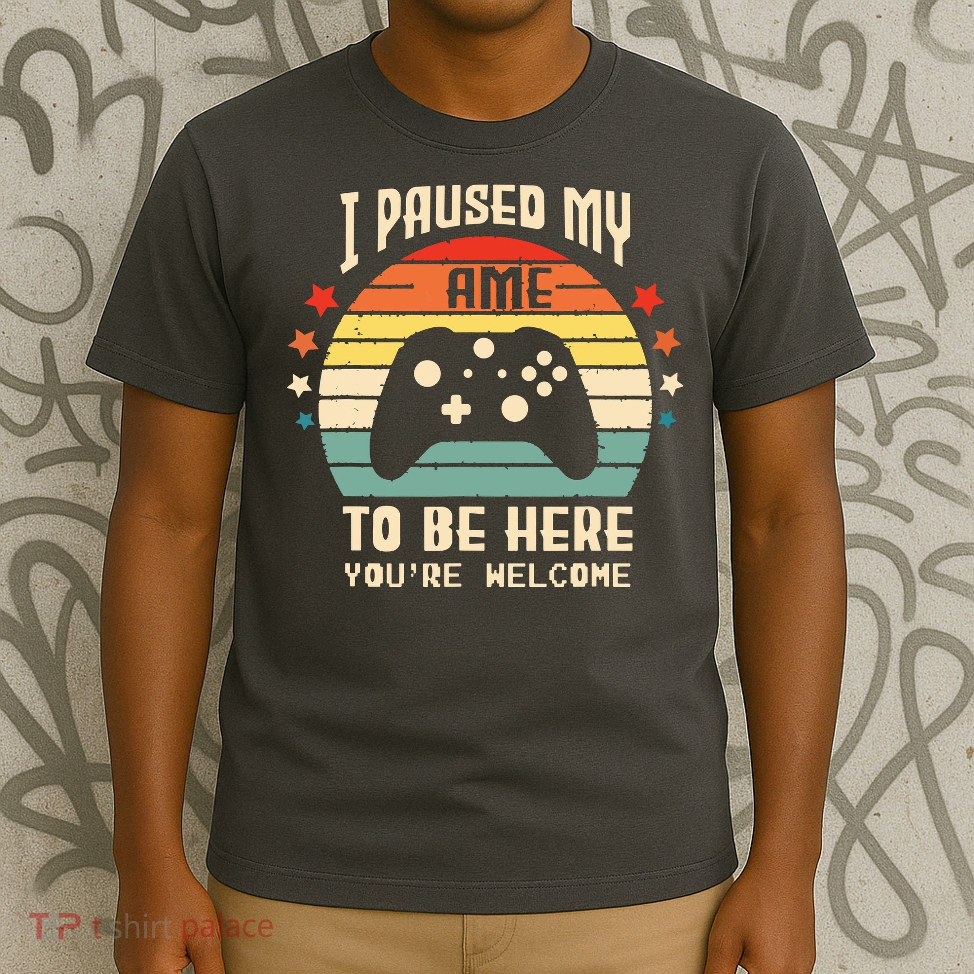 I Paused My Game To Be Here Gamer Gaming Retro Vintage Gift T-Shirt