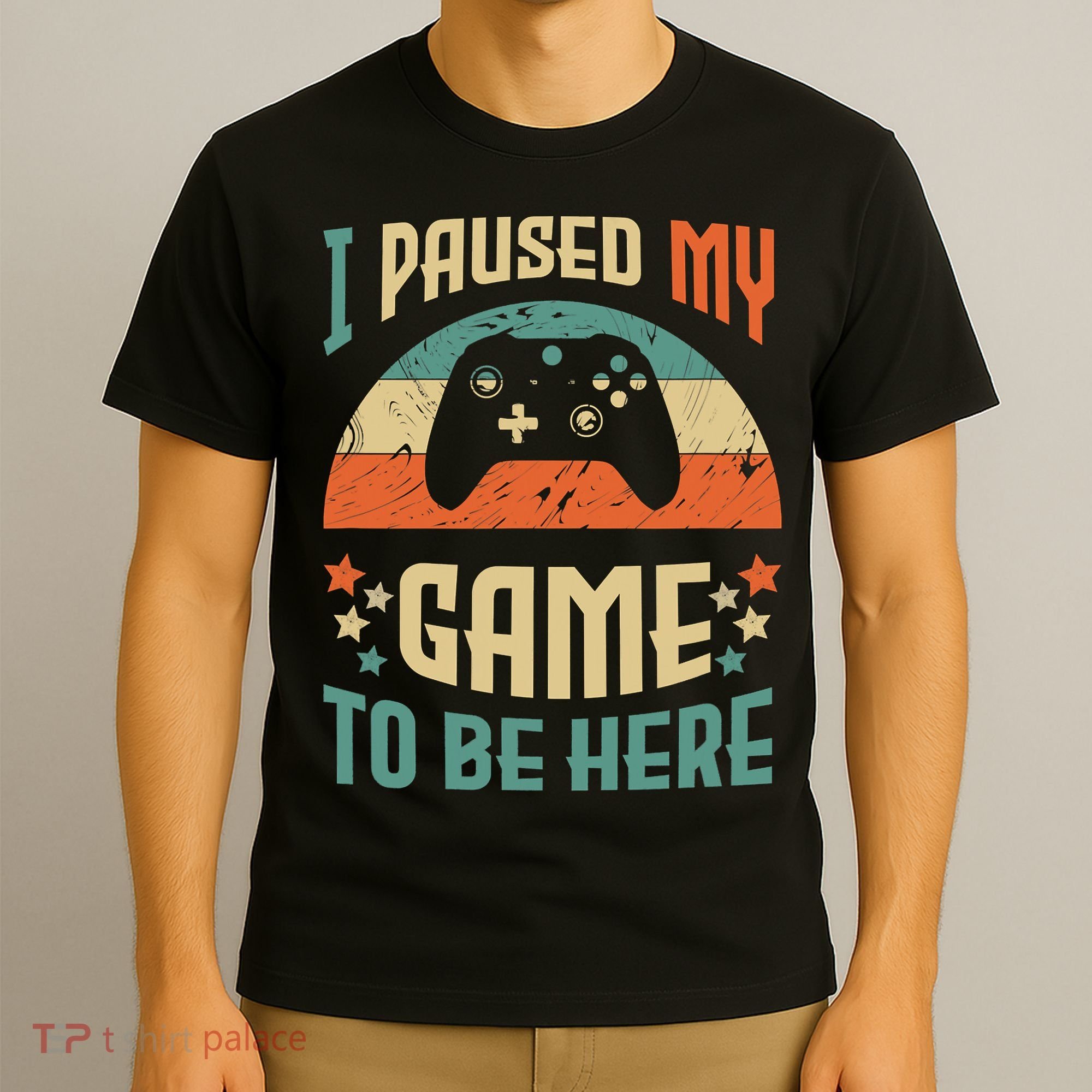 I Paused My Game To Be Here Funny Gamer Retro Vintage T-Shirt