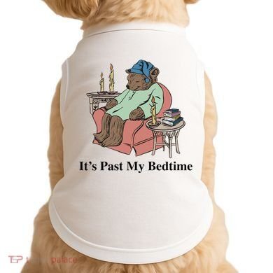 ItS Past My Bedtime Doggie Tank