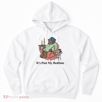 ItS Past My Bedtime Hoodie