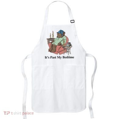 ItS Past My Bedtime Apron