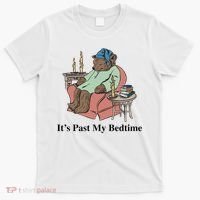ItS Past My Bedtime T-Shirt thumb 0