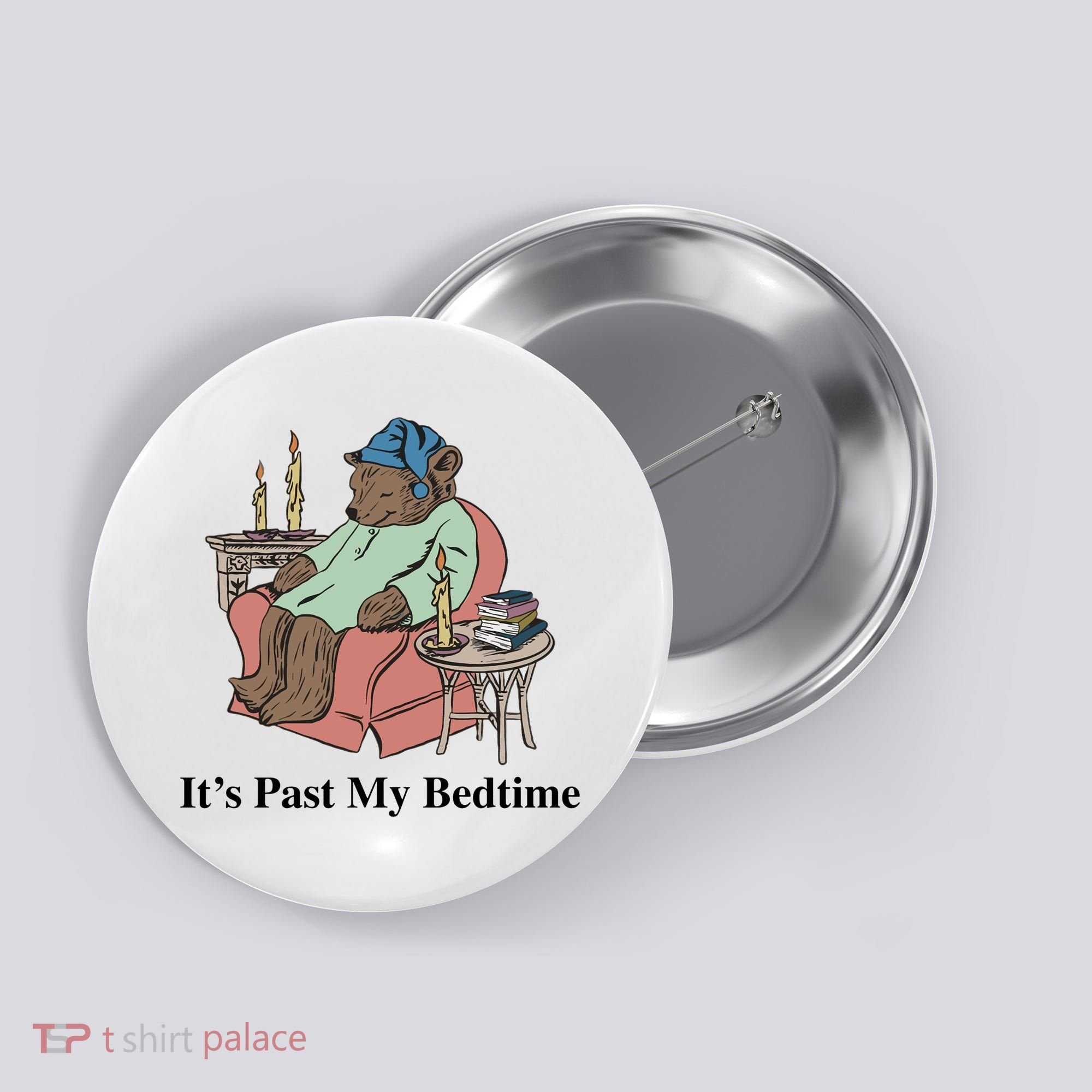ItS Past My Bedtime Button