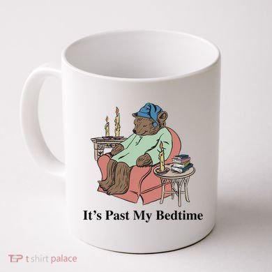 ItS Past My Bedtime Coffee Mug