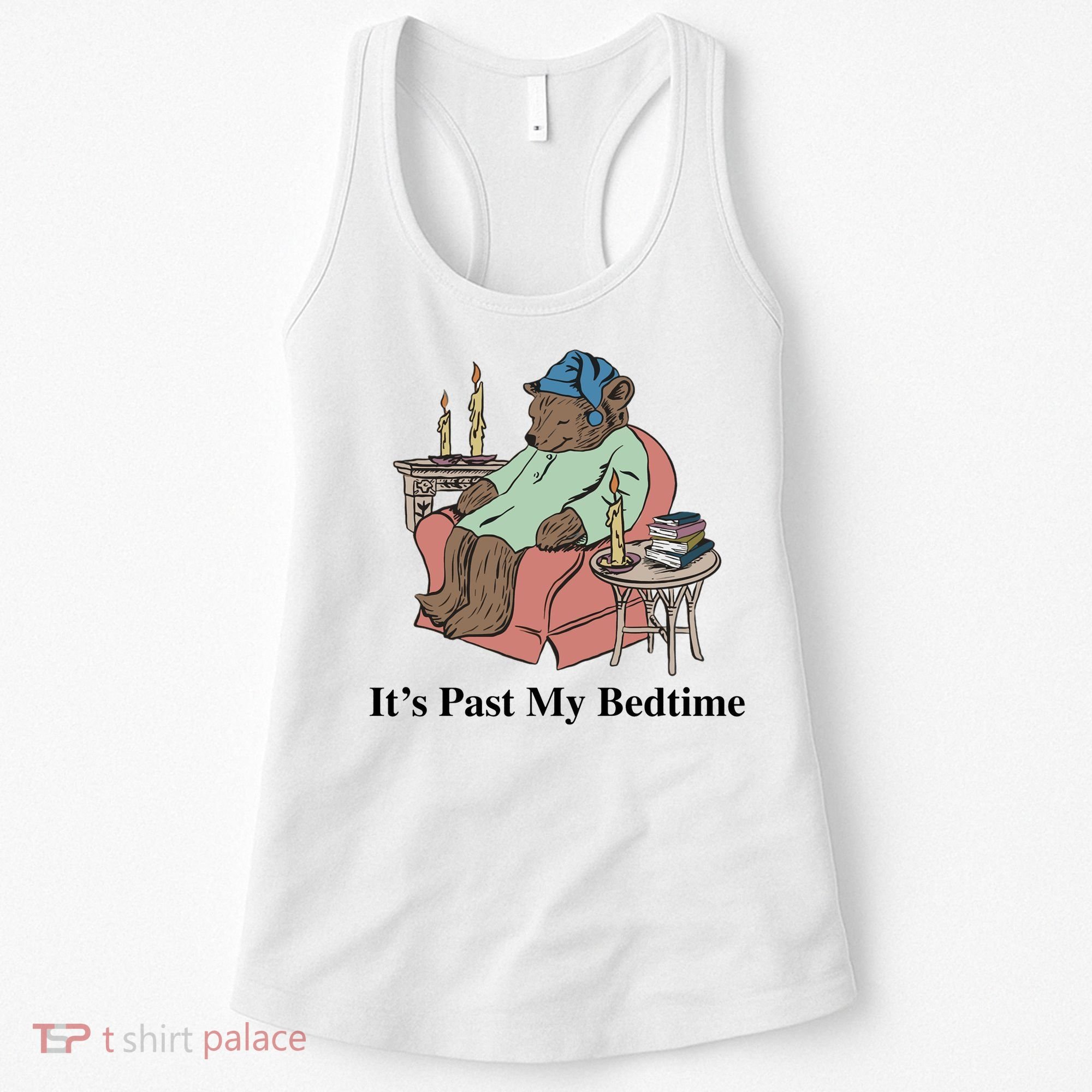 ItS Past My Bedtime Women's Tank Top