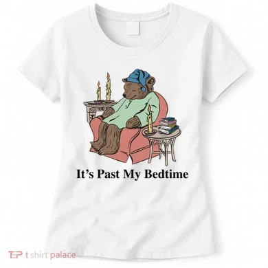 ItS Past My Bedtime Women's T-Shirt
