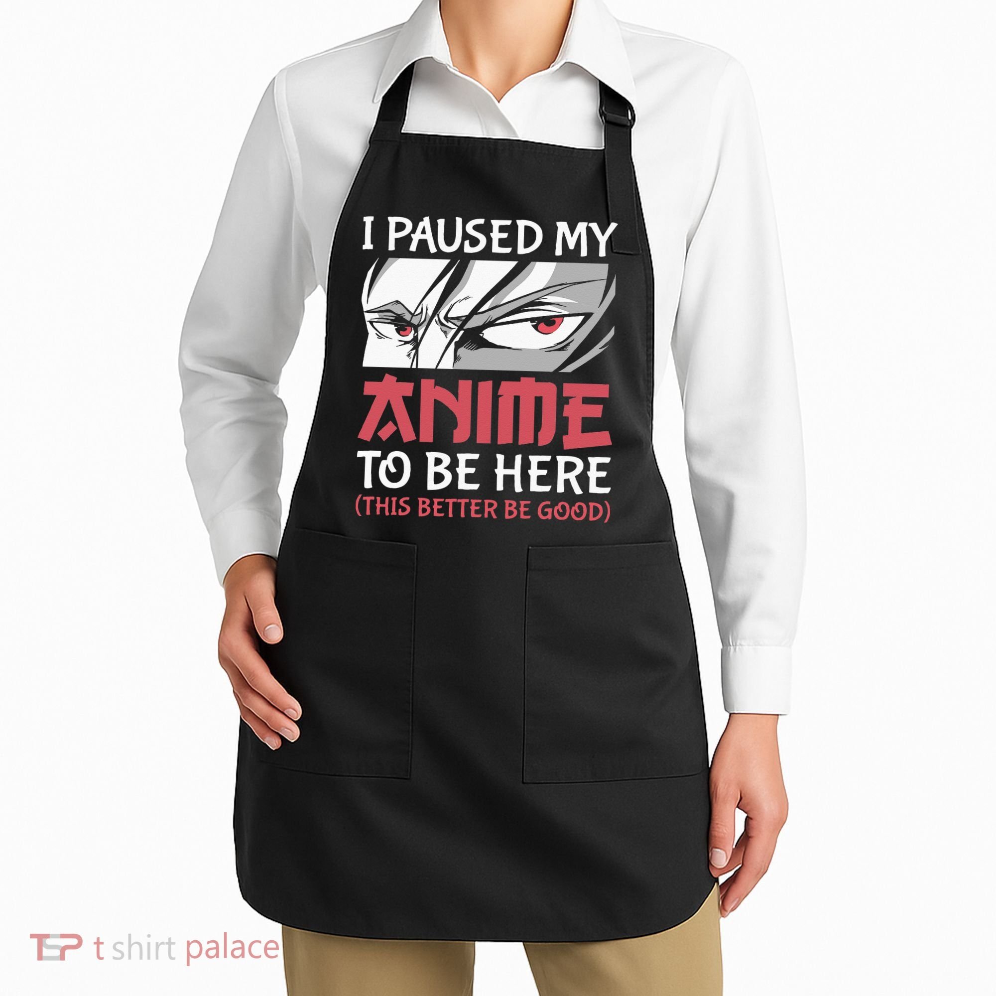 I Paused My Anime To Be Here Japanese Anime Boy Funny Anime Apron