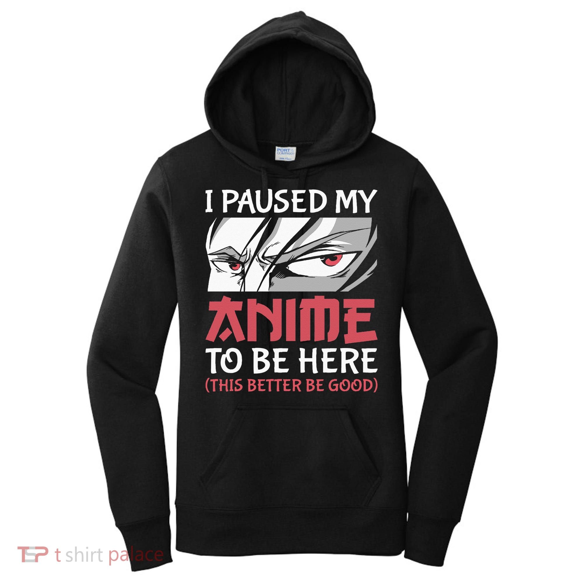 I Paused My Anime To Be Here Japanese Anime Boy Funny Anime Women's Hoodie