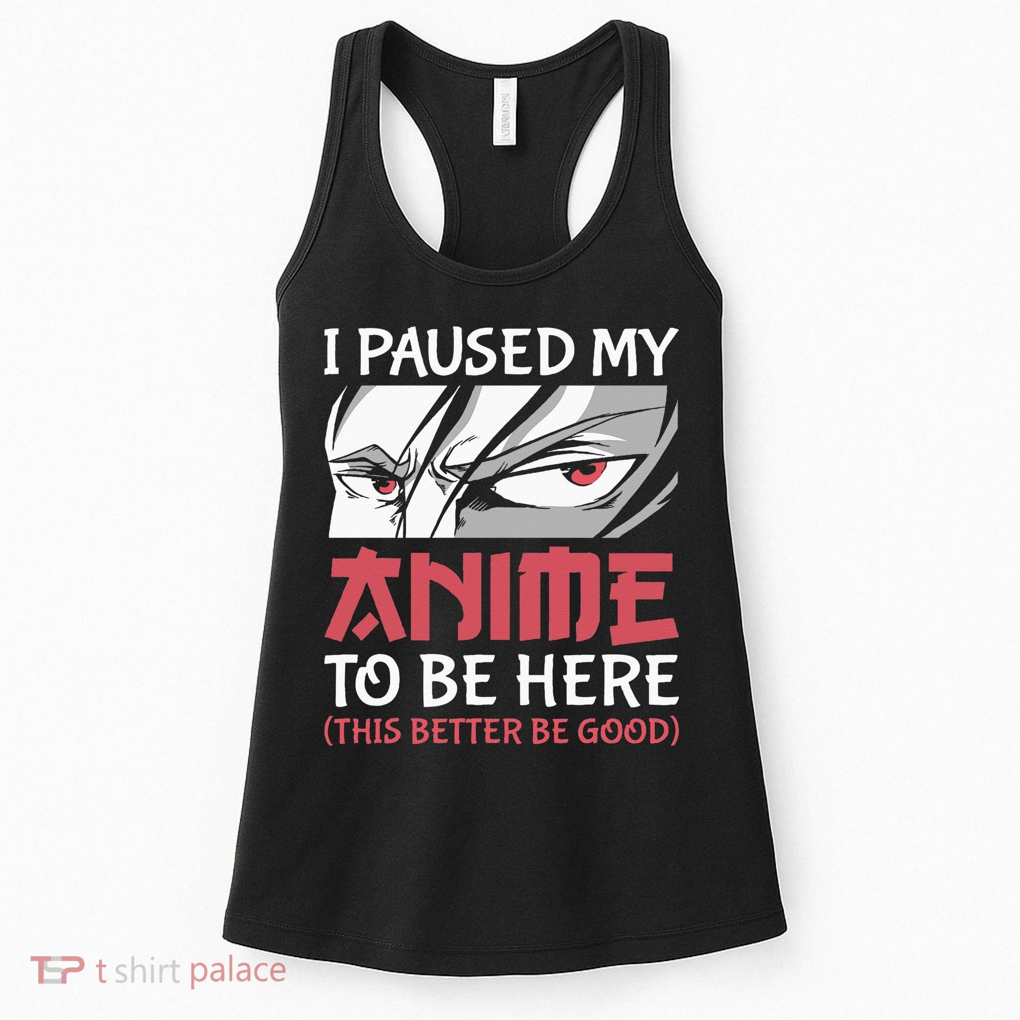 I Paused My Anime To Be Here Japanese Anime Boy Funny Anime Women's Tank Top