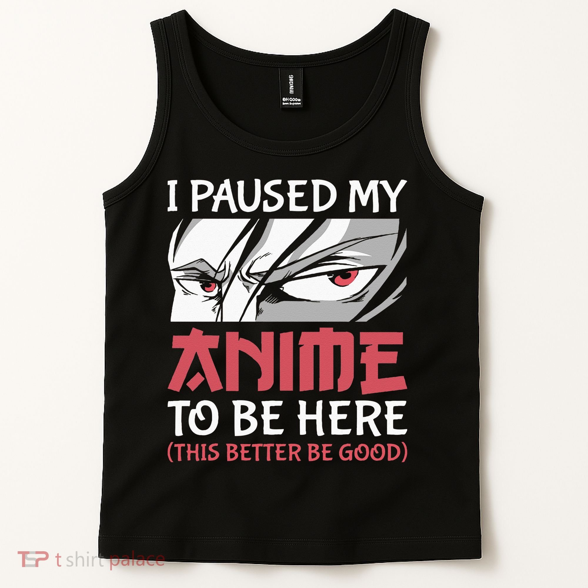 I Paused My Anime To Be Here Japanese Anime Boy Funny Anime Tank Top
