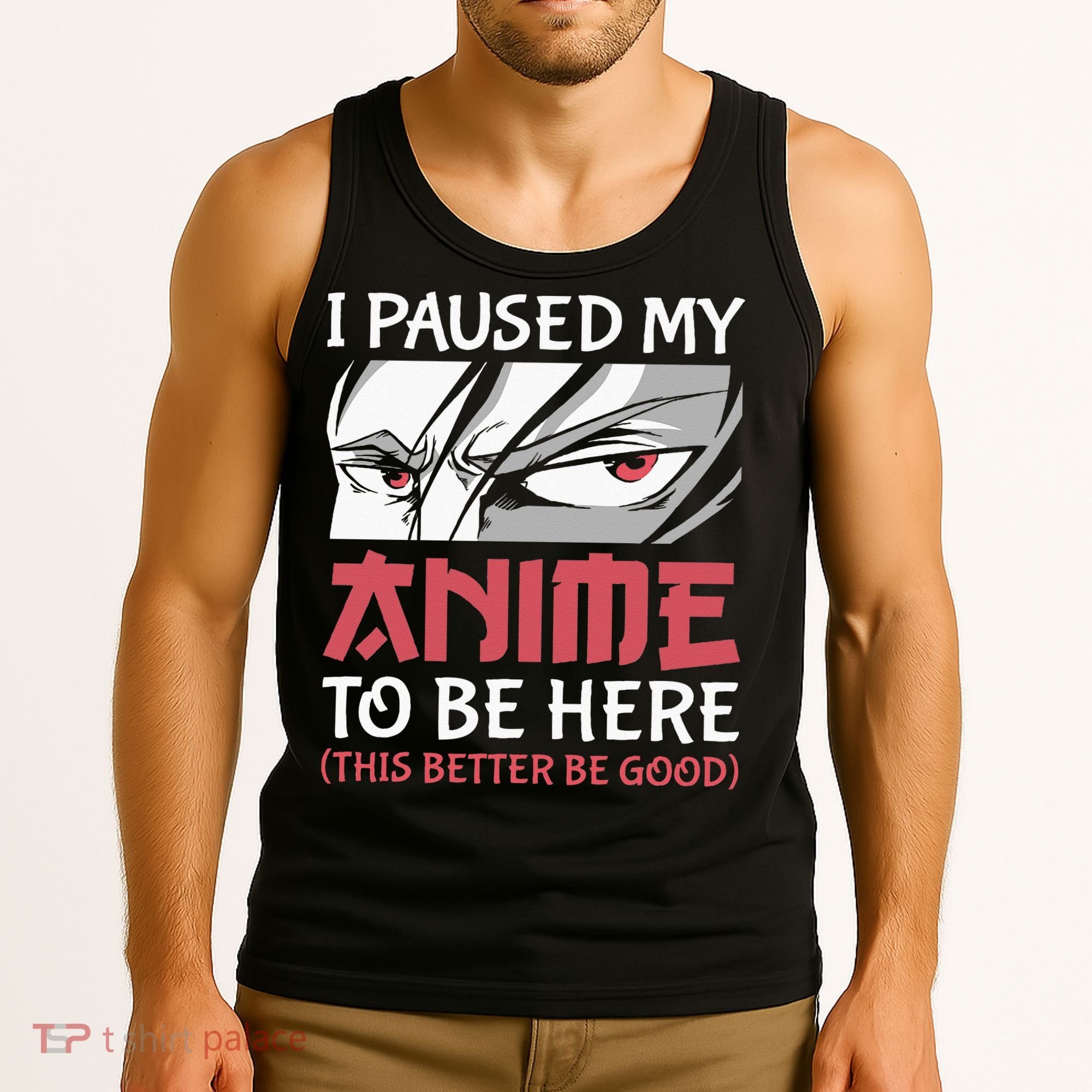 I Paused My Anime To Be Here Japanese Anime Boy Funny Anime Tank Top