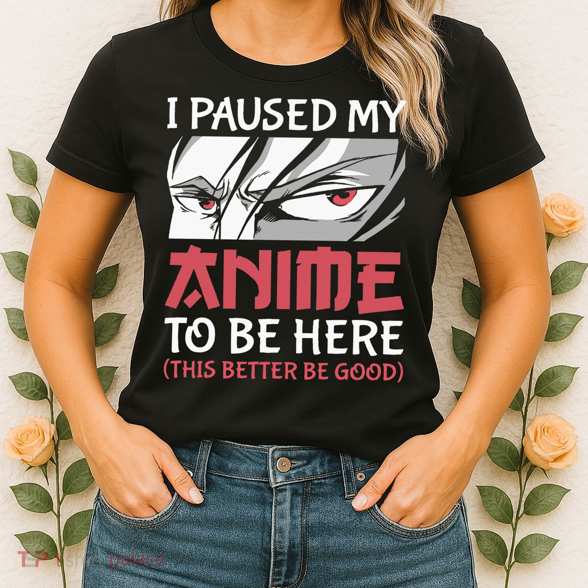 I Paused My Anime To Be Here Japanese Anime Boy Funny Anime Women's T-Shirt