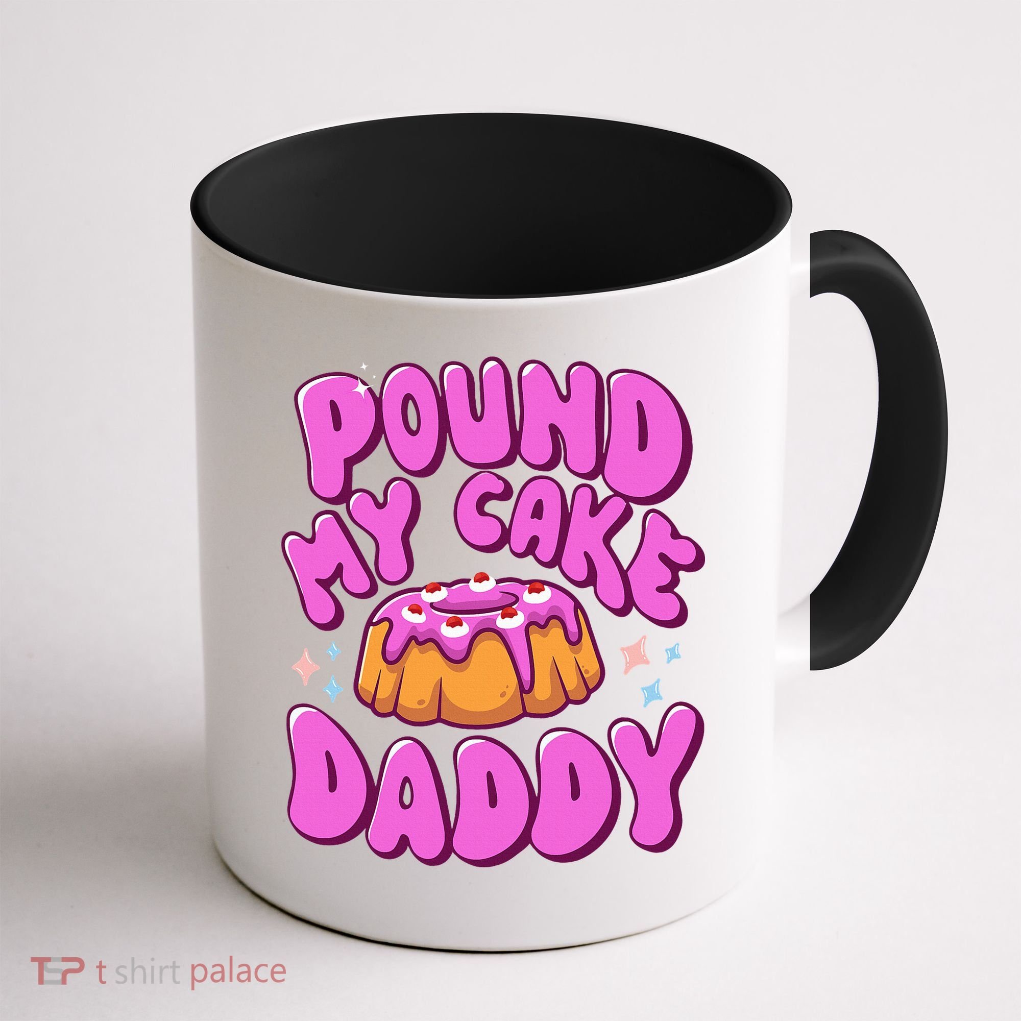 Inappropriate Pound My Cake Daddy Embarrassing Adult Humor  Coffee Mug