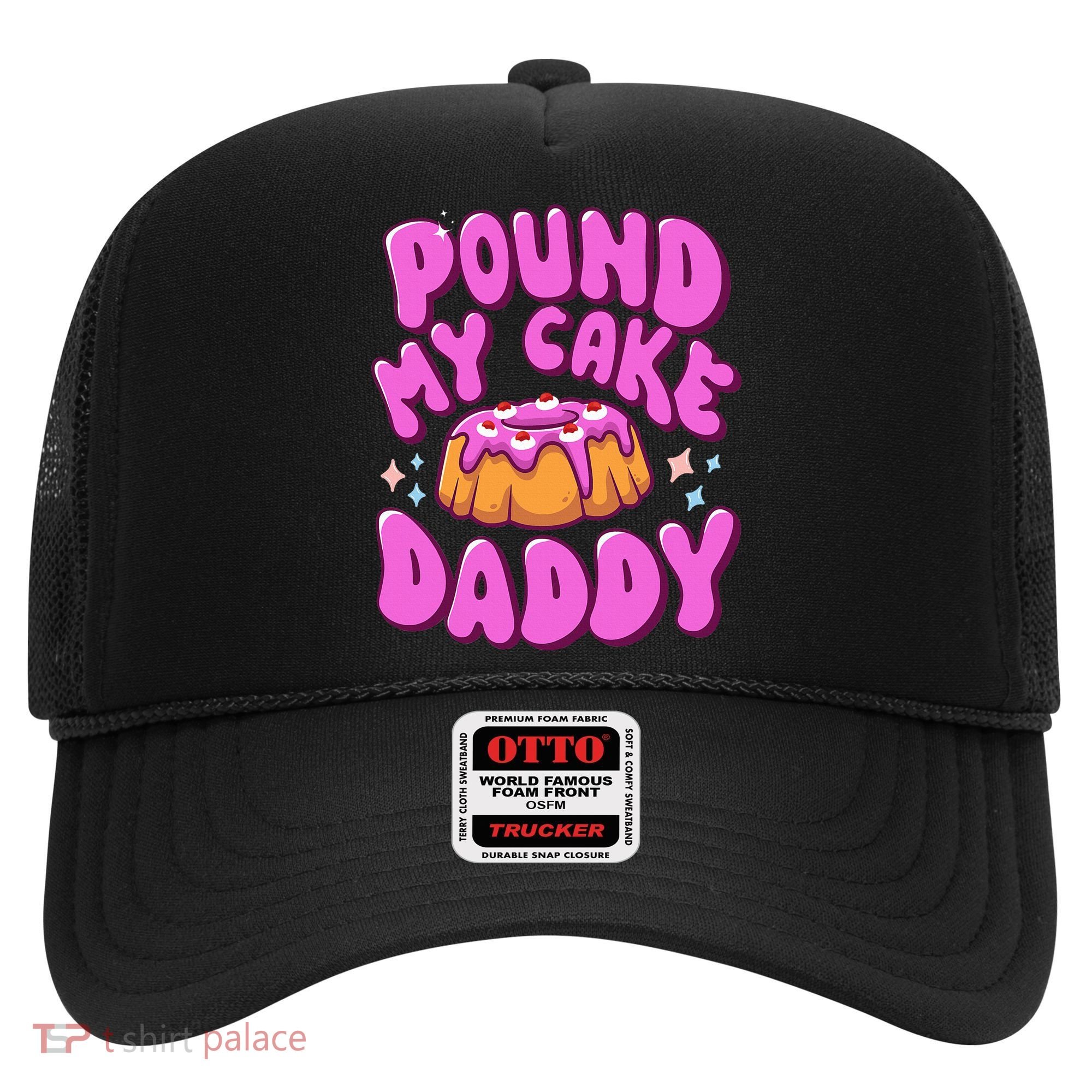 Inappropriate Pound My Cake Daddy Embarrassing Adult Humor  Hat