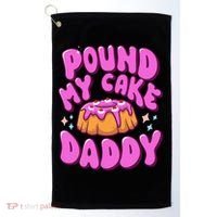 Inappropriate Pound My Cake Daddy Embarrassing Adult Humor  Golf Towel thumb 0