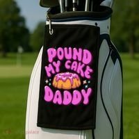 Inappropriate Pound My Cake Daddy Embarrassing Adult Humor  Golf Towel thumb 2