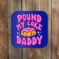 Inappropriate Pound My Cake Daddy Embarrassing Adult Humor  Coaster thumb 0