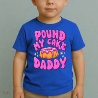 Inappropriate Pound My Cake Daddy Embarrassing Adult Humor  Toddler T-Shirt thumb 2