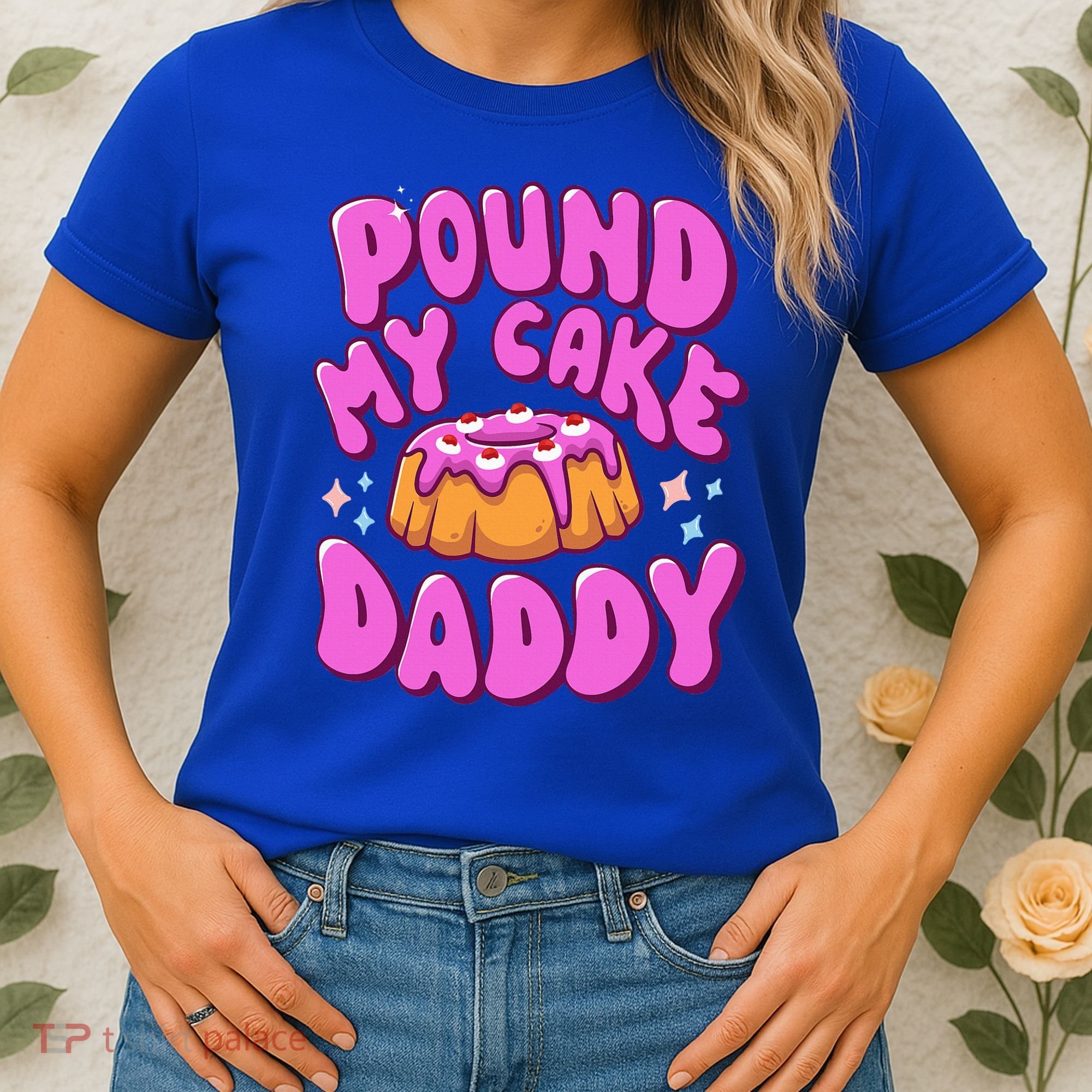Inappropriate Pound My Cake Daddy Embarrassing Adult Humor  Women's T-Shirt