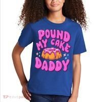 Inappropriate Pound My Cake Daddy Embarrassing Adult Humor  Kids T-Shirt thumb 2