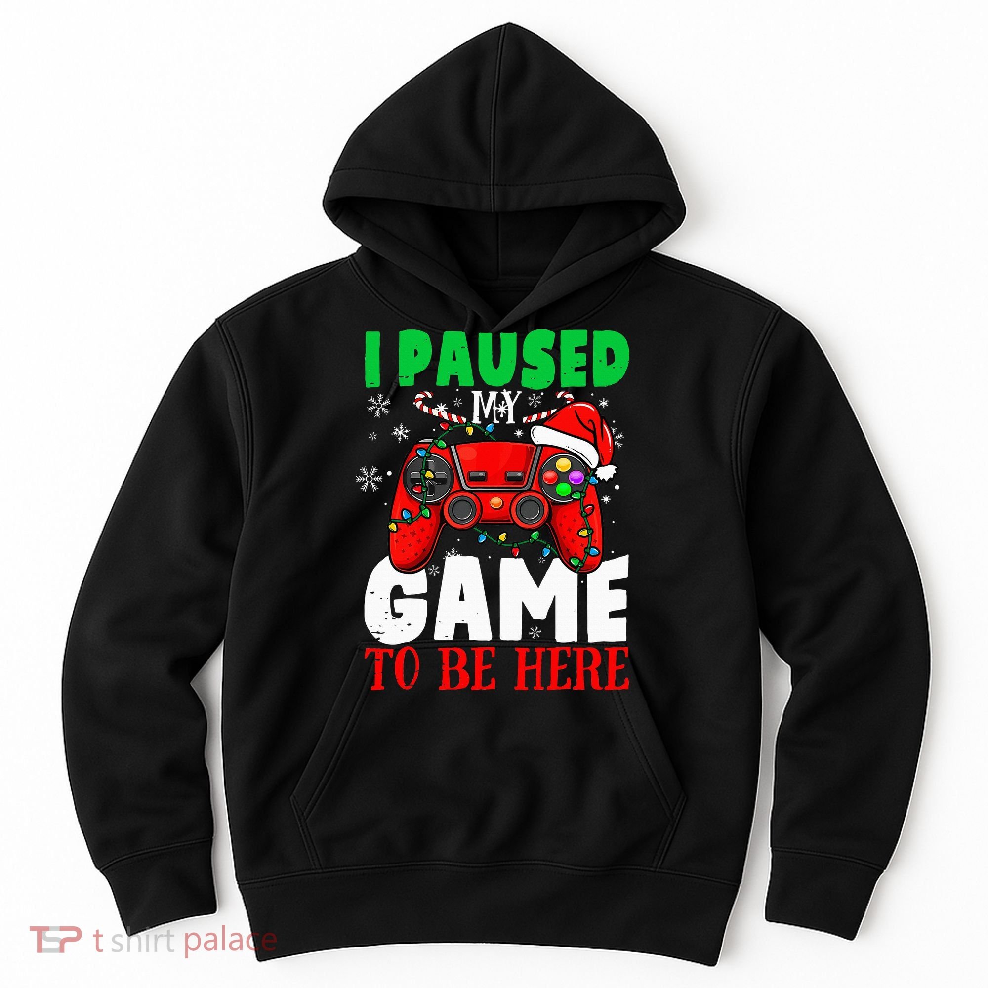 I Paused My Game To Be Here Christmas Holiday Gamer Hoodie