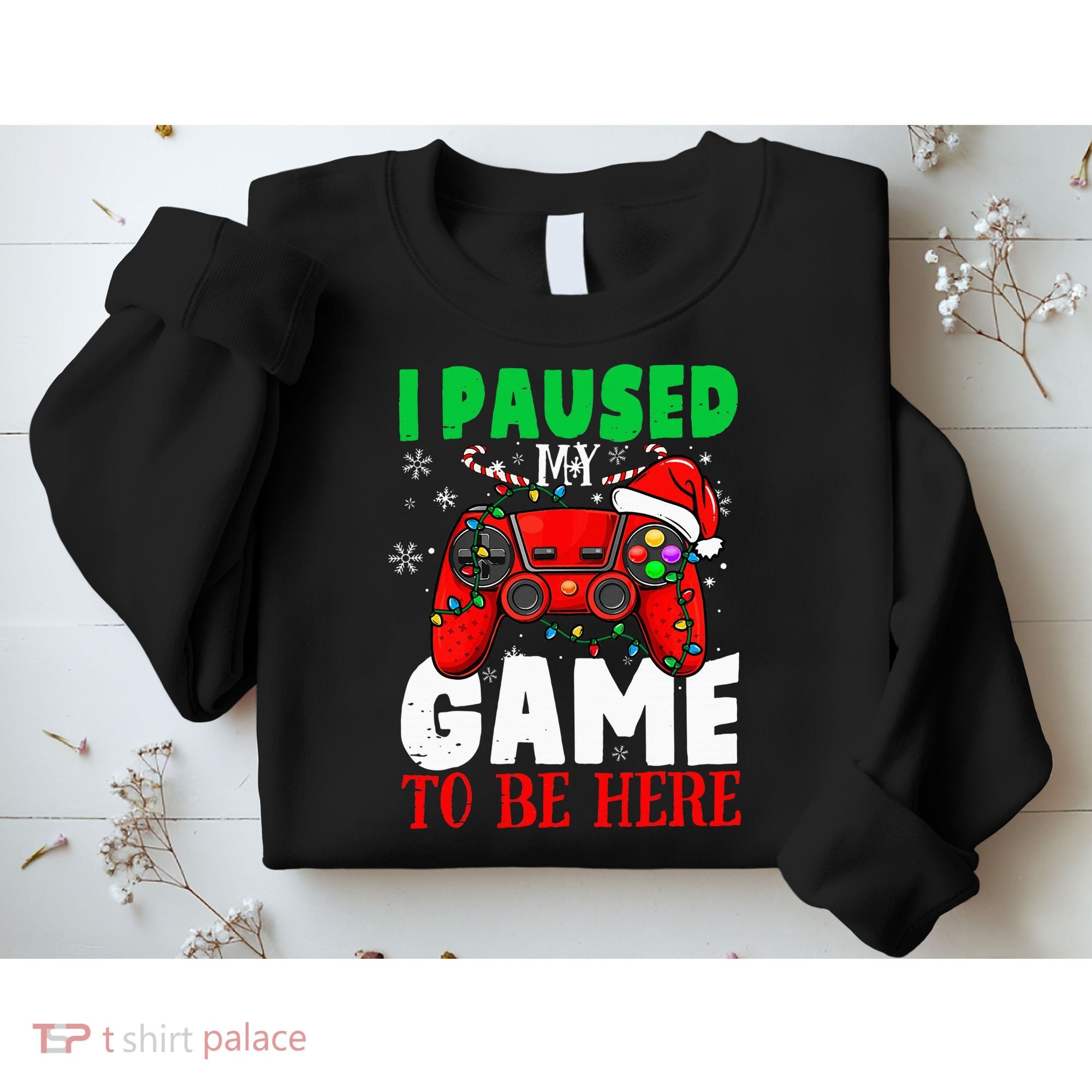 I Paused My Game To Be Here Christmas Holiday Gamer Sweatshirt