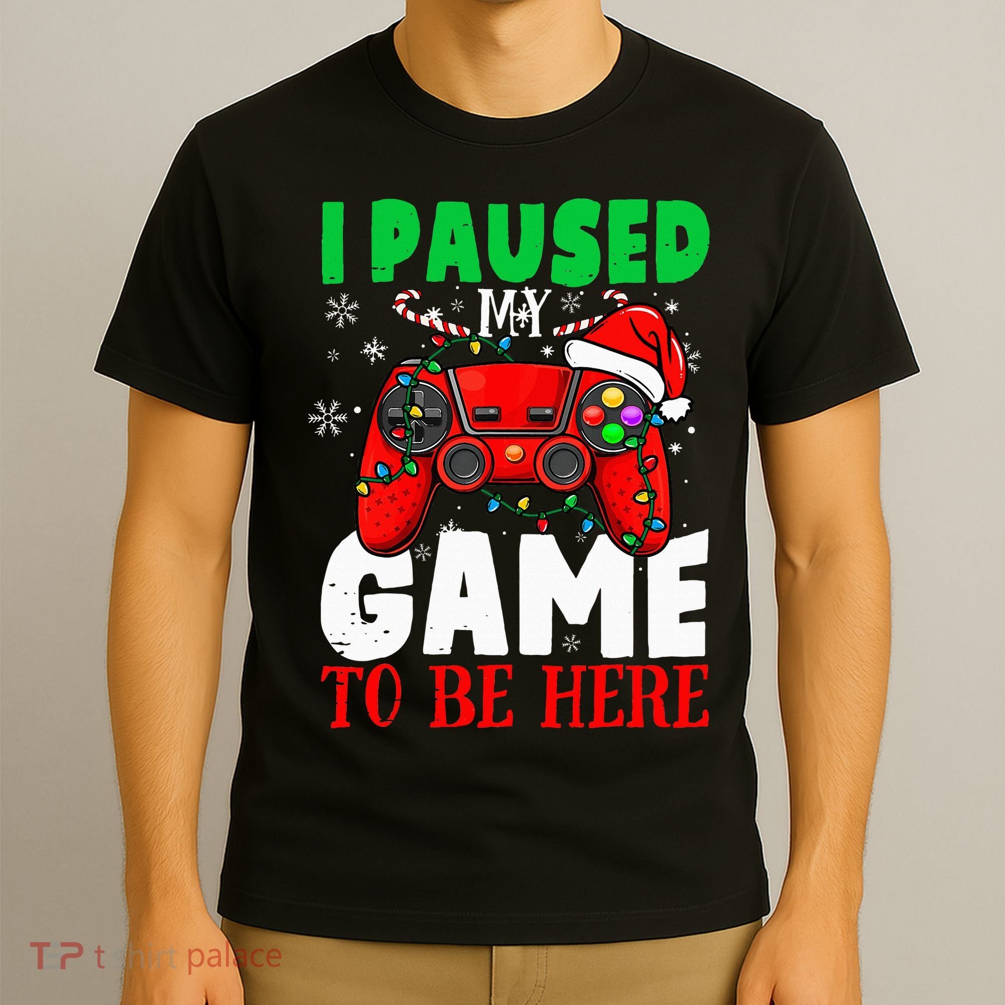 I Paused My Game To Be Here Christmas Holiday Gamer T-Shirt