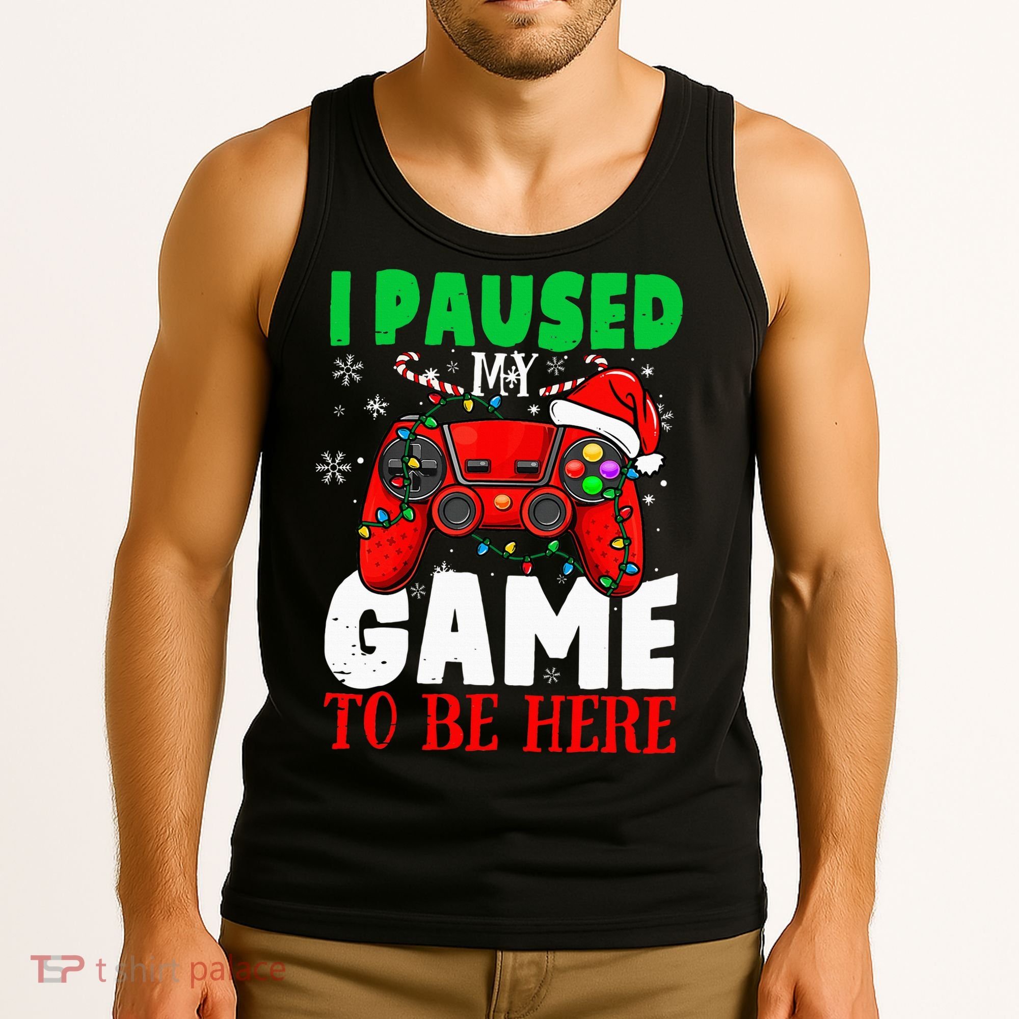 I Paused My Game To Be Here Christmas Holiday Gamer Tank Top