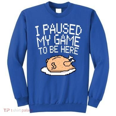 I Paused My Game To Be Here Pixel Turkey Sweatshirt