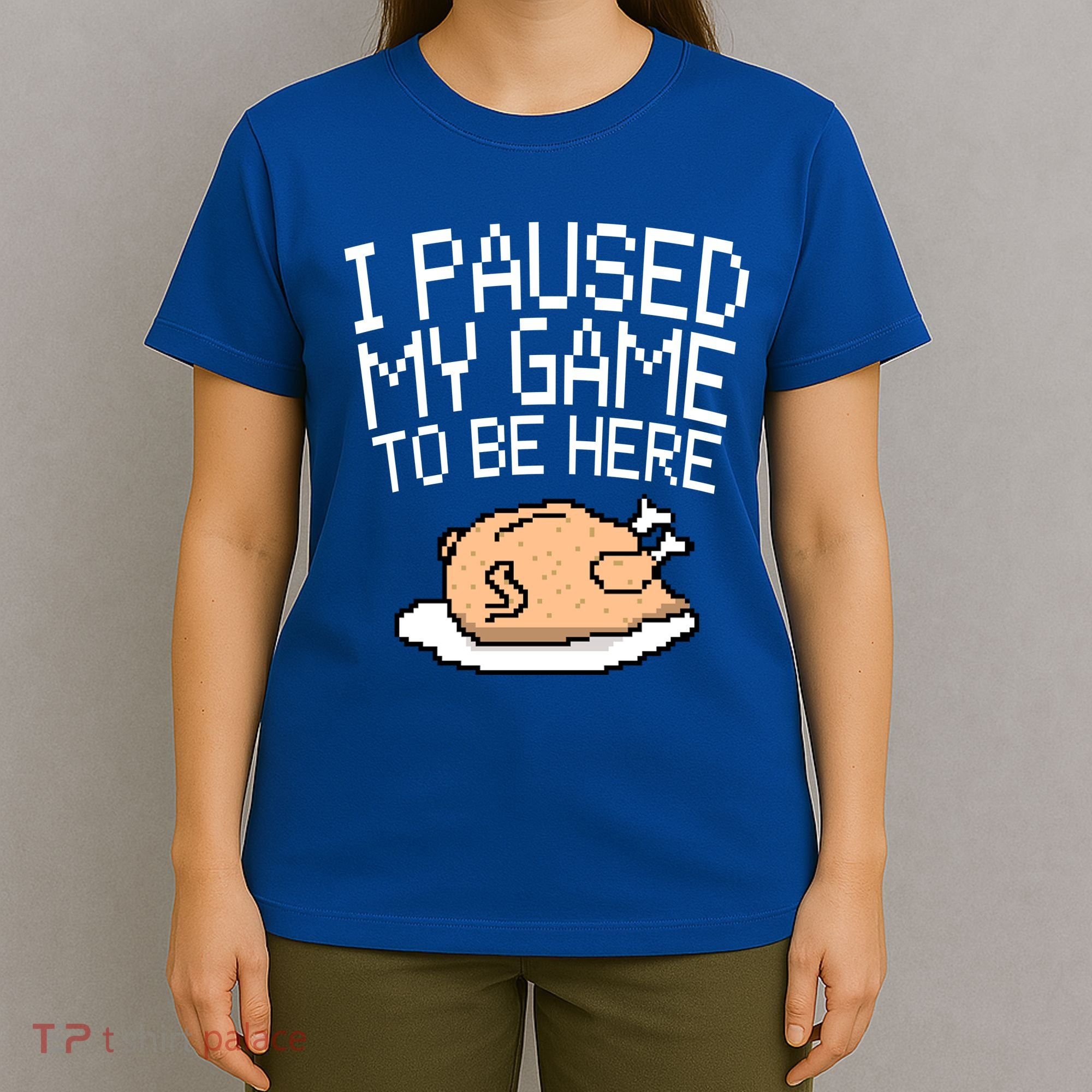 I Paused My Game To Be Here Pixel Turkey T-Shirt