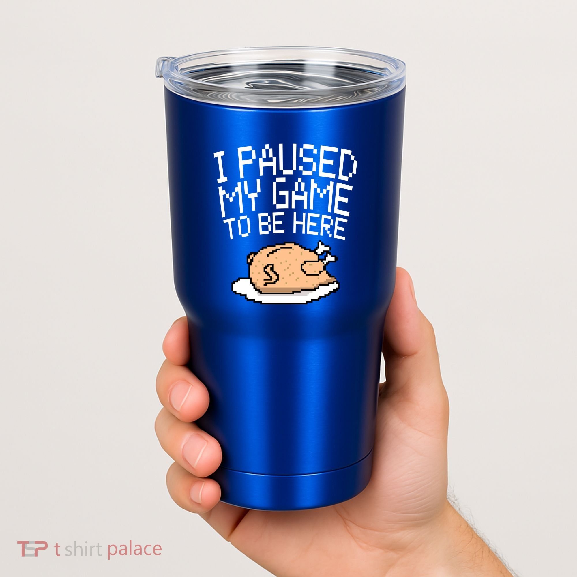 I Paused My Game To Be Here Pixel Turkey Tumbler